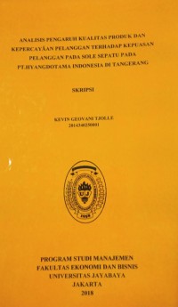 Analisis Pengaruh Kualitas Produk dan Kepercayaan Pelanggan Terhadap Kepuasan Pelanggan Pada Sole Sepatu Pada PT. Hyangdotama Indonesia di Tangerang