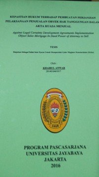 Kerpastian Hukum Terhadap Pembuatan Perjanjian Pelaksanaan Penjualan Obyek Hak Tanggungan Dalam Akta Kuasa Menjual