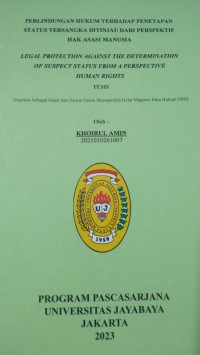 Perlindungan Hukum Terhadap Penetapan Status Tersangka Ditinjau Dari Perspektif Hak Asasi Manusia