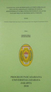 Tanggung Jawab Perusahaan Pertambangan Dalam Pelaksanaan Corporate Sosial Responsibility (CSR) Untuk Penyediaan Jalan Di Nagari Sikayan Bansek Kota Padang