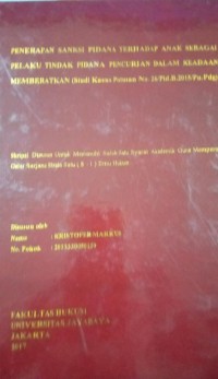 Penerapan Sanksi Pidana Terhadap Anak Sebagai Pelaku Tidak Pidana Pencurian Dalam Keadaan Memberatkan (Studi Kasus Putusan No. 26/Pid.B.2015/Pn.Pdg)