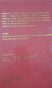 Image of Penerapan Sanksi Pidana Terhadap Pelaku Turut Serta Melakukan Tindak Pidana Kekerasan Terhadap Anak Yang Mengakibatkan Mati Menurut Pasal 80 Ayat (3) Undang - Undang Nomor 35 Tahun 2014 Tentang Perlindungan Anak (Studi Kasus Putusan Nomor : 301/Pid.B/2015/PN.Stb)