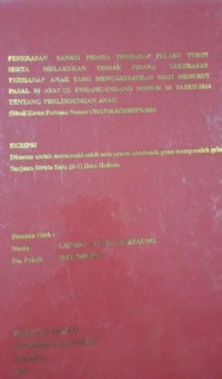 Penerapan Sanksi Pidana Terhadap Pelaku Turut Serta Melakukan Tindak Pidana Kekerasan Terhadap Anak Yang Mengakibatkan Mati Menurut Pasal 80 Ayat (3) Undang - Undang Nomor 35 Tahun 2014 Tentang Perlindungan Anak (Studi Kasus Putusan Nomor : 301/Pid.B/2015/PN.Stb)