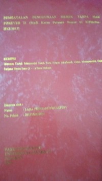 Image of Pembatalan Penggunaan Merek Tanpa Hak Forever 21 (Studi kasus Putusan Nomor 61 K/Pid.Sus-HKI/2013)