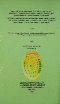 Pertanggung Jawaban Pengurus Dalam Hal Terjadinya Pembubaran Koperasi Jika Pengurus Masih Terkait Peminjaman Pada Bank