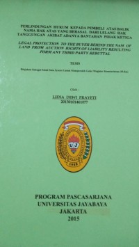 Perlindungan Hukum Kepada Pembeli Atas Balik nama Hak Atas Yang Berasal Dari Lelang Hak Tanggungan Akibat Adanya Bantahan Pihak Ketiga