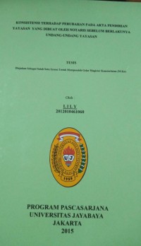 Konsistensi Terhadap Perubahan Pada Akta pendirian Yayasan Yang Dibuat Oleh Notaris Sebelum Berlakunya Undang-Undang Yayasan