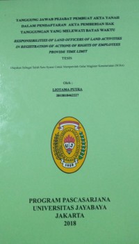 Tanggung Jawab Pejabat Pembuat Akta Tanah Dalam Pendaftaran Akta Pemberian Hak Tanggungan Yang Melewati Batas Waktu