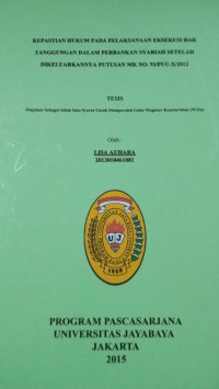 Kepastian Hukum Pada Pelaksanaan Eksekusi Hak Tanggungan Dalam Perbankan Syariah Setelah Dikeluarkannya Putusan MK No.93/PUU-X/2012