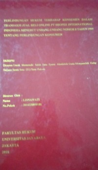 Perlindungan Hukum Terhadap Konsumen Dalam Transaksi Jual Beli Online PT Shopee International Indonesia Menurut Undang - Undang Nomor 8 Tahun 1999 Tentang Perlindungan Konsumen