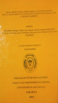 Pengaruh Citra Perusahaan Dan Kualitas Pelayanan Dengan Loyalitas Pengguna Jasa JNE Cabang Tambun