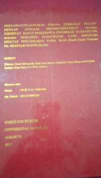 Image of PertanggungJawaban Pidana Terhadap Pelaku Dengan Sengaja Mendistribusikan Dan/Atau Membuat Dapat Diaksesnya Informasi Elektronik Dan/Atau Dokumen Elektronik Yang Memiliki Muatan Pencemaran Nama Baik (Studi Kasus Putusan No. 1024/Pid.B/2012/PN.Jkt.Sel)