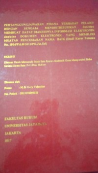 PertanggungJawaban Pidana Terhadap Pelaku Dengan Sengaja Mendistribusikan Dan/Atau Membuat Dapat Diaksesnya Informasi Elektronik Dan/Atau Dokumen Elektronik Yang Memiliki Muatan Pencemaran Nama Baik (Studi Kasus Putusan No. 1024/Pid.B/2012/PN.Jkt.Sel)