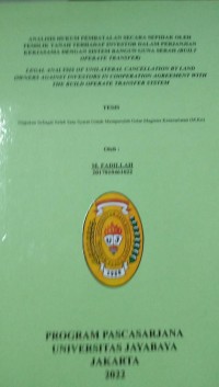 Analisis Hukum Pembatalan Secara Sepihak Oleh Pemilik Tanah Terhadap Investor Dalam Perjanjian kerjasama Dengan Sistem Bangun Guna Serah (Built Operate Transfer)