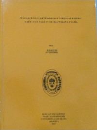 Image of Pengaruh Gaya Kepemimpinan Terhadap Kinerja Karyawan Pada PT.Satria Wibawa Utama