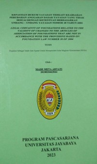 Kepastian Hukum Yayasan terkait Keabsahan Perubahan Anggaran Dasar Yayasan Yang Tidak Sesuai Dengan Ketentuan Berdasarkan Undang-Undang Yayasan Nomor 28 Tahun 2004