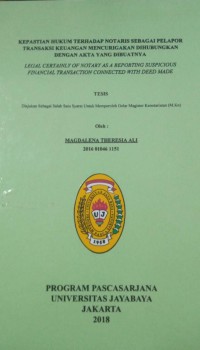 Kepastian Hukum Terhadap Notaris Sebagai Pelapor Transaksi Keuangan Mencurigakan Dihubungkan Dengan Akta Yang Dibuatnya