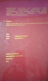 Image of Penerapan Piercing The Corporatte Veil Terhadap Kedudukan Direktur Pada Perusahaan Yang Dimohonkan PKPU (Studi Kasus Putusan Nomor 248/Pdt.Sus-PKPU/2021/PN.Niaga/Jkt.Pst)
