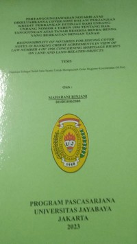 Pertanggungjawaban Notaris Atas Dikeluarkannya Cover Note Dalam Perjanjian Kredit Perbankan Ditinjau Dari Undang-Undang Nomor 4 Tahun 1996 Tentang Hak Tanggungan Atas Tanah Beserta Benda-Benda Yang Berkaitan Dengan Tanah