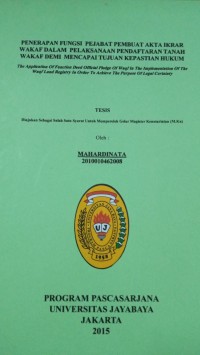 Penerapan Fungsi Pejabat Pembuat Akta Ikrar Wakaf Dalam Pelaksanaan Pendaftaran Tanah Wakaf Demi Mencapai Tujuan Kepastian Hukum