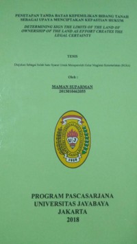 Penetapan Tanda Batas Kepemilikan Bidang Tanah Sebagai Upaya Menciptakan Kepastian Hukum