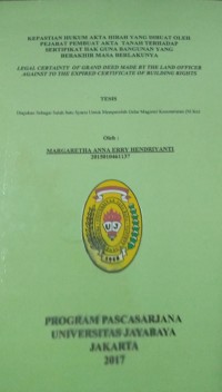 Kepastian Hukum Akta Hibah Yang Dibuat Oleh Pejabat Pembuat Akta Tanah Terhadap Sertipikat Hak Guna Bangunan Yang Berakhir Masa Berlakunya