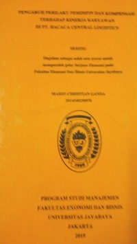 Pengaruh Perilaku Pemimpin dan Kompensasi Terhadap Kinerja Karyawan Di PT.Hacaca Central Logistics