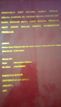 Pemulihan Aset Negara Akibat Tindak Pidana Korupsi Jo. Ttindak Pidana Pencucian Uang Dengan Mata Uang Digital Sebagai Alat Bukti Dalam Sistem Pembuktian Terbalik