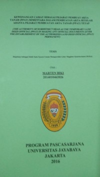 Kewenangan Camat Sebagai Pejabat Pembuat Akta Tanah (PPAT) Sementara Dalam Pembuatan Akta Setelah Adanya Pejabat Pembuatan Akta Tanah PPAT) Tetap