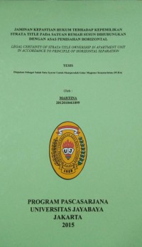 jaminan Kepastian Hukum Terhadap Kepemilikan Strata Title Pada Satuan Rumah Susun Dihubungkan Dengan Asas Pemisahan Horizontal