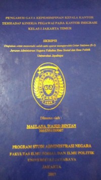 Pengaruh Gaya Kepemimpinan Kepala Kantor Terhadap Kinerja Pegawai Pada Kantor Imigrasi Kelas I Jakarta Timur