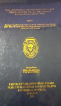 Image of Pengaruh Motivasi Yang Diberikan Oleh Lurah Terhadap Kinerja Pegawai Di Kelurahan Rawamangun Jakarta Timur