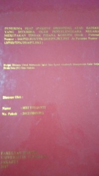 Penerima Suap (Pasieve Omkoping) Atau Hadiah Yang Diterima Oleh Penyelenggara Negara Merupakan Tindak Pidana Korupsi ( Studi : Putusan Nomor : 144/PID.SUS/TPK/2015/PN.JKT.PST Jo Putusan Nomor : 13/PID/TPK/2016/PT.DKI)