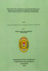 Implementasi Assesment Dalam Pertimbangan Hakim Guna Penegakan Hukum Bagi Pelaku Tindak Pidana Penyahgunaan Narkotika