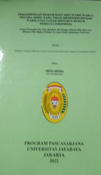 Perlindungan Hukum Bagi Ahli Waris Warga Negara asing Yang Tidak Memperoleh Hak Waris Atas Tanah Menurut Hukum Perdata Indonesia