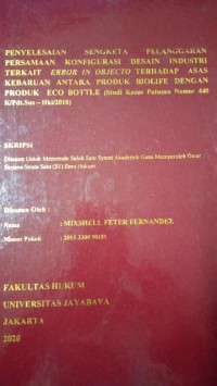 Penyelesaian Sengketa Pelanggaran Persamaan Konfigurasi Desain Industri Terkait Error In Objecto Terhadap Asas Kebaruan Anara Produk Biolife, Dengan Produk Eco Bottle (studi kasus putusan nomor 440 K/Pdt-Sus-Hki/2018