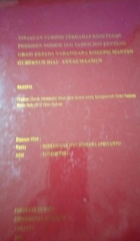 Image of Tinjauan Yuridis Terhadap Keputusan Presiden Nomor 23/G Tahun 2019 Tentang Grasi Kepada Narapidana Korupsi Mantan Gubernur Riau Annas Maamun