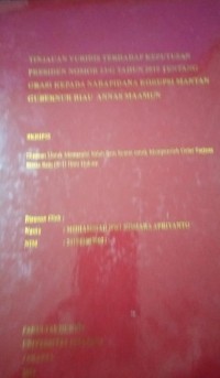 Tinjauan Yuridis Terhadap Keputusan Presiden Nomor 23/G Tahun 2019 Tentang Grasi Kepada Narapidana Korupsi Mantan Gubernur Riau Annas Maamun