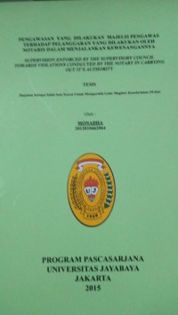 Pengawasan Yang Dilakukan Oleh Majlis Pengawas Terhadap Pelanggaran Yang Dilakukan Oleh Notaris Dalam Menjalankan Kewenangannya