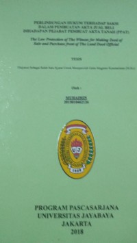 Perlindungan Hukum Terhadap Saksi Dalam Pembuatan Akta Jual Beli Dihadapan Pejabat Pembuat Akta Tanah (PPAT)