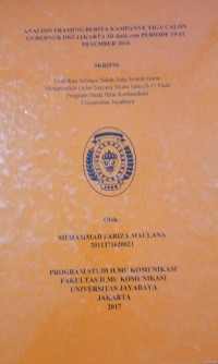 Analisis Framing Berita Kampanye Tiga Calon Gubernur DKI Jakarta di detik.com Periode 19-31 Desember 2016