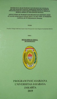 Penerapan KAD Wadiah YAD-Dhamanah (Titipan)Secara Bawah Tangan Terhadap Barang Titipan Emas Batangan Yang Dapat Dipergunakan Sebagai Modal Kerja PT pegadaian (Persero)