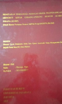 Penetapan Tersangka Sebagai Objek Praperadilan Menurut Kitab Undang-Undang Hukum Acara Pidana (KUHP) (Studi Kasus Putusan Nomor 04/Pid-Prap/2015/PN.Jkt.Sel)