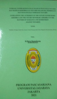 Tumpang Tindih Kewenangan Majelis Pengawas Notaris Dan Majelis Kehormatan Nottaris Dalam Hal Pembinaan Dan pengawasan Terhadap Notaris