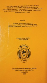 Analisis Factor Inflasi dan Suku Bunga Terhadap Volatilitas Harga Saham (Studi Kasus Pada Perusahaan Yang Terdaftar Dalam Indeks LQ-45 di Bursa Efek Indonesia Periode 2014-2018)