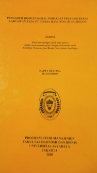 Image of Pengaruh Disiplin Kerja Terhadap Prestasi Kerja Karyawan Pada Pt. Heksa Hayuning Budi, Bogor