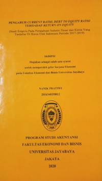 Pengaruh Current Ratio, Debt to Equity Ratio Terhadap Return On Equity (Studi Empiris Pada Perusahaan Industri Dasar dan Kimia Yang Terdaftar di Bursa Efek Indonesia Periode 2017-2019)