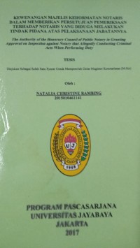 Kewenangan Majelis Kehormatan Notaris Dalam Memberikan Persetujuan Pemeriksaan terhadap Notaris Yang Diduga Melakukan tindak pidana Atas Pelaksanaan jabatannya