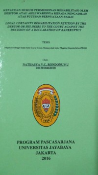 Image of Kepastian Hukum Permohonan Rehabilitasi Oleh Debitor Atau Ahli Warisnya Kepada Pengadilan Atas Putusan Pernyataan Pailit