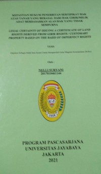 Kepastian Hukum Penerbitan Sertipikat Hak Atas Tanah Yang Berasal Dari Hak Girik/Milik Adat berdasarkan Alas Hak Yang Tidak Sempurna